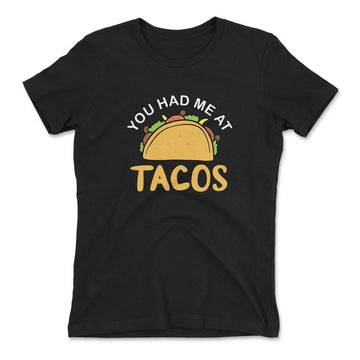 You Had Me At Tacos Womens T-Shirt in Black color